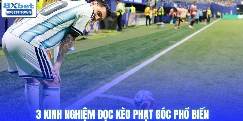 3 kinh nghiệm đọc kèo phạt góc phổ biến
