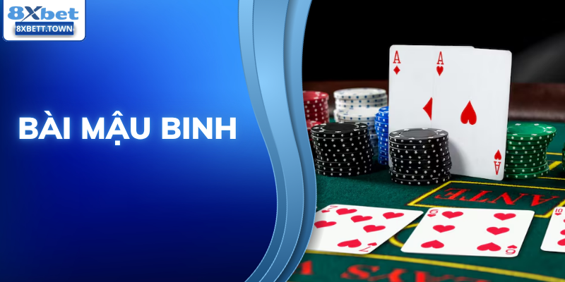 Bài Mậu Binh Online - Tuyệt Kỹ Xếp Bài Đánh Bại Đối Thủ