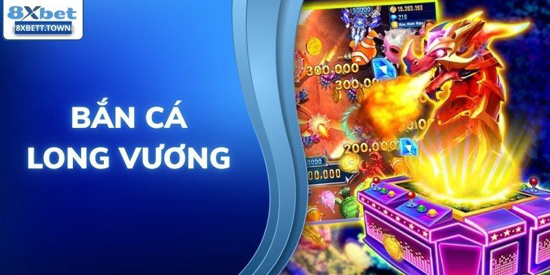 Bắn cá Long Vương