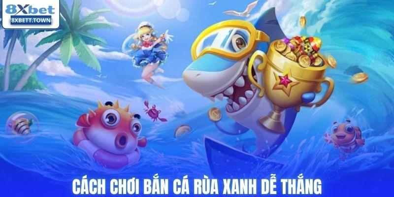 Cách chơi bắn cá giúp hạ gục mục tiêu
