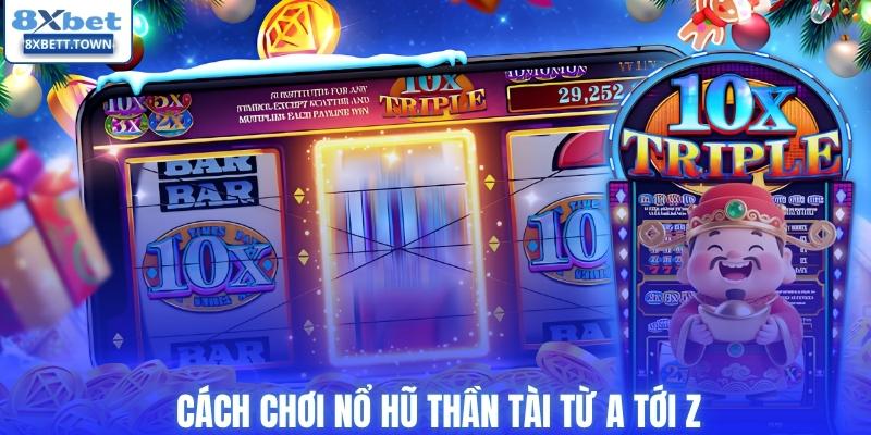 Cách chơi nổ hũ thần tài dễ hiểu