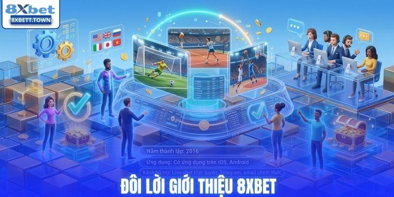 Đôi lời giới thiệu 8XBET