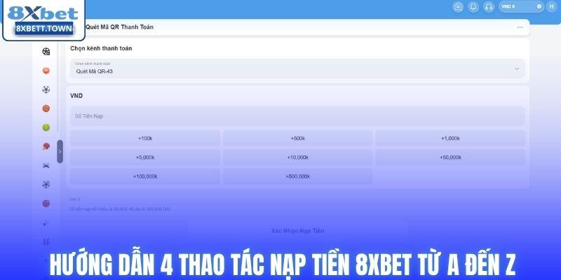 Hướng dẫn 4 thao tác nạp tiền 8XBET từ A đến Z