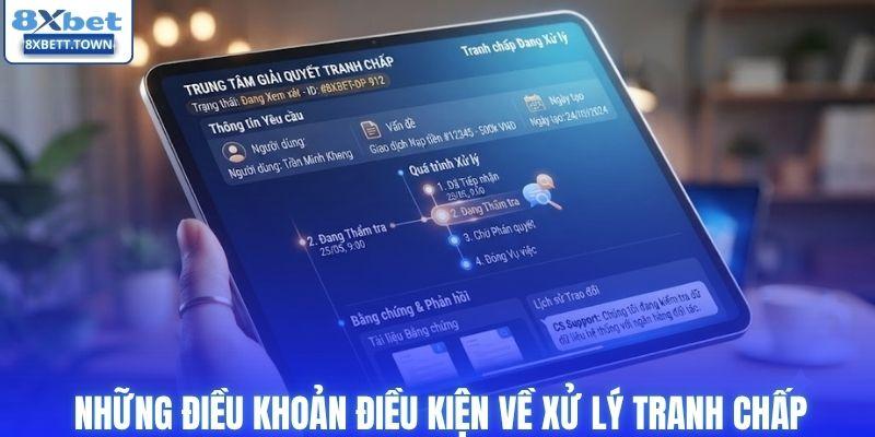 Những điều khoản điều kiện về xử lý tranh chấp tại 8XBET