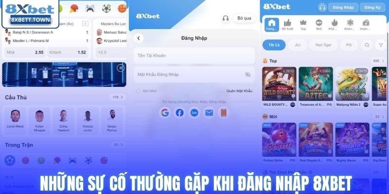 Những sự cố thường gặp khi đăng nhập 8XBET