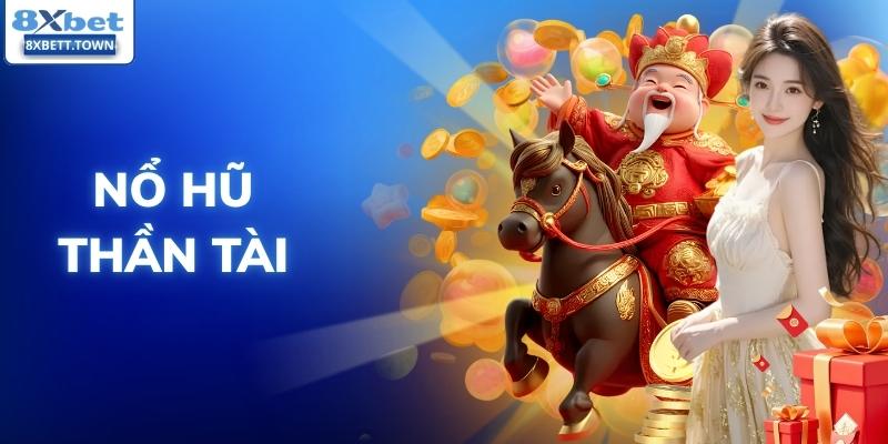 nổ hũ thần tài