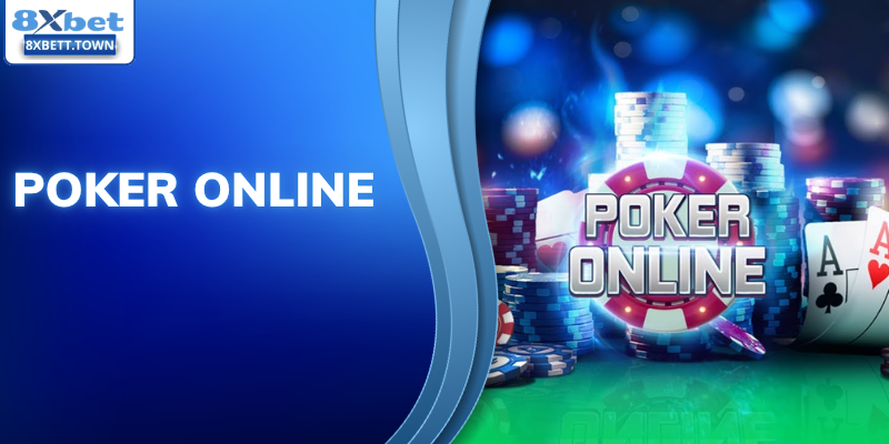Poker Online - Hướng Dẫn Luật Chơi Và Chiến Thuật Hay
