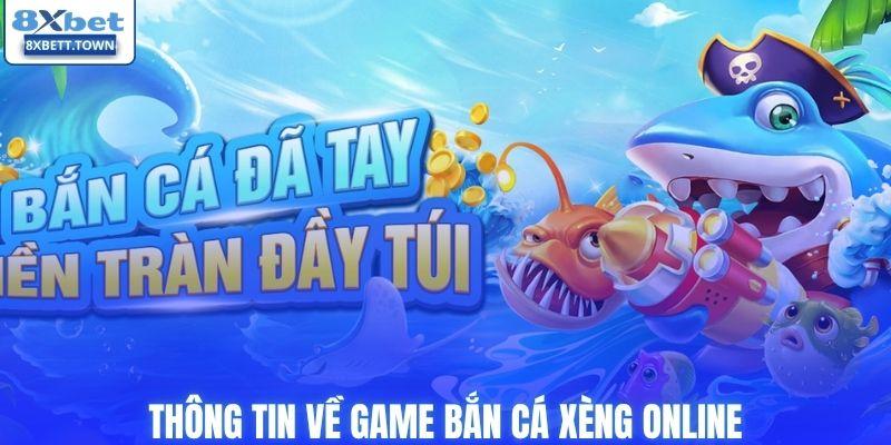 Thông tin về game bắn cá xèng online