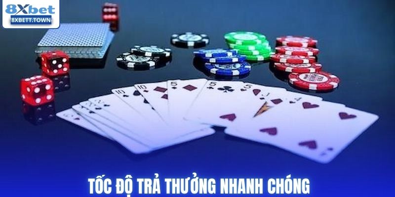 Tốc độ trả thưởng nhanh chóng