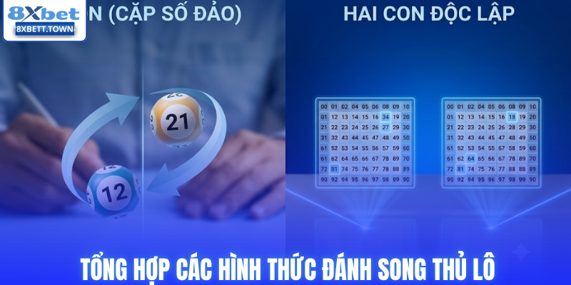 Tổng hợp các hình thức đánh song thủ lô