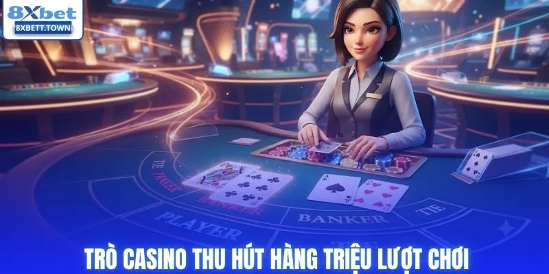 Trò casino thu hút hàng triệu lượt chơi