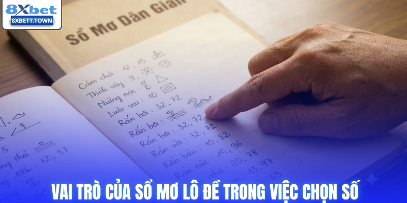 Vai trò của sổ mơ lô đề trong việc chọn số