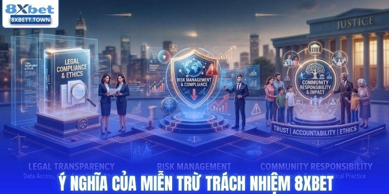 Ý nghĩa của miễn trừ trách nhiệm 8XBET